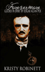 Forevermore-Guided in Spirit by Edgar Allan Poe
