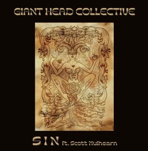 Sin Ft. Scott Mulhearn Giant Head Collective