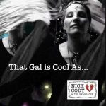 That Gal Is Cool As is Nick Cody And The Heartache's New Single | E.A.Poets