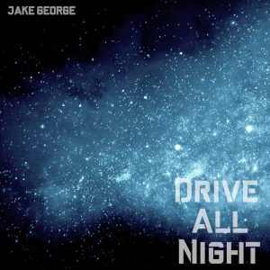 Drive All Night is Jake George's Album | Edgar Allan Poets | Indie Music