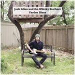 Yarden Blues is Josh Allen and The Whisky Brothers' Single | Indie Bands