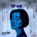 Cry Blue (Azido 88 Remix) is Frank Joshua's Single