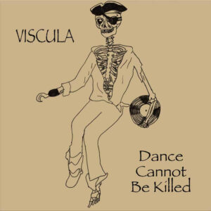 Dance Cannot Be Killed is Viscula's Single