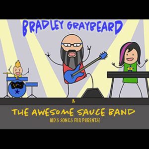 Kids Songs That Rock!!! Vol. 2 is Bradley Graybeard & The Awesomesauce Band's Ep