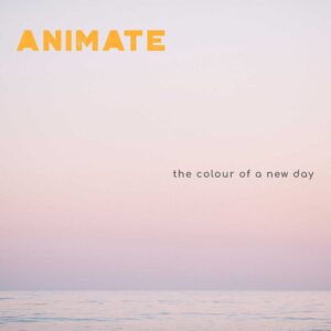 The Colour Of A New Day is Animate's Single