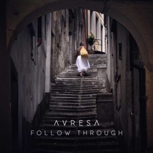 Follow Through is Avresa's Single