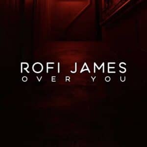 Over You is Rofi James' Single Out Now