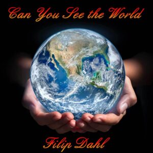 Can You See the World is Filip Dahl's Single