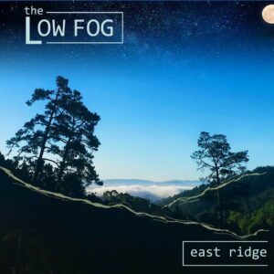 East Ridge is the Low Fog's Album Out Now