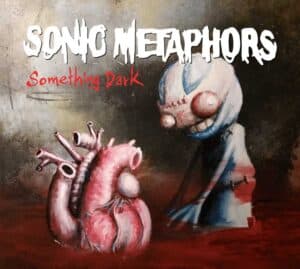 Something Dark is Sonic Metaphors' Ep Out Now
