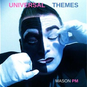Universal Themes is Mason PM's Album Out Now