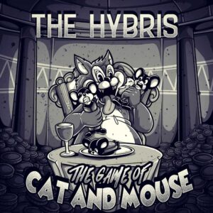 The Game Of Cat And Mouse is THE HYBRIS' Single Out Now