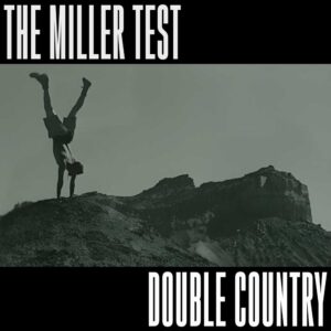 Double Country is The Miller Test's Album Out Now