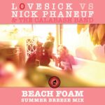 Beach Foam (Summer Breeze Mix) is Lovesick's Single Out Now