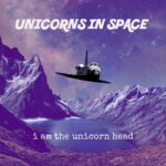 Unicorns in Space is I am the Unicorn Head's Album Out Now