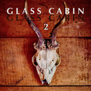 Glass Cabin 2 is Glass Cabin's album is Out Now