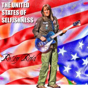 The United States of Selfishness is Rusty Reid's Single Out Now