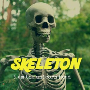 Skeleton is I am the Unicorn Head's Single Out Now