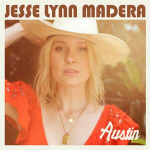 Austin is Jesse Lynn Madera's Single Out Now