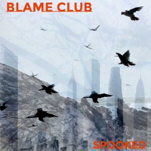 Spooked is Blame Club's Single Out Now