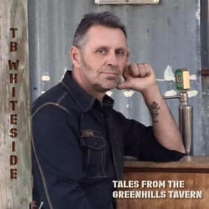 Tales From The Greenhills Tavern is TB Whiteside's Album Out Now