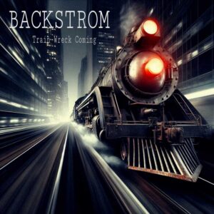 Train Wreck Coming is Backstrom's Single Out Now