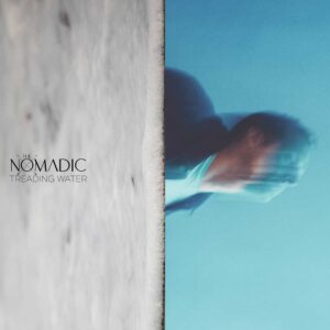 Treading Water is The Nomadic's New Single